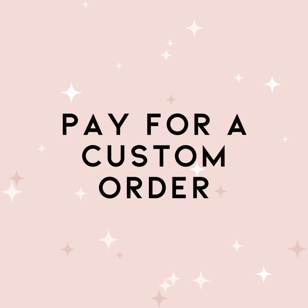 Custom for Katie Whipple