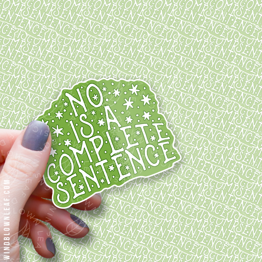 Sticker - No is a Complete Sentence 3/$10