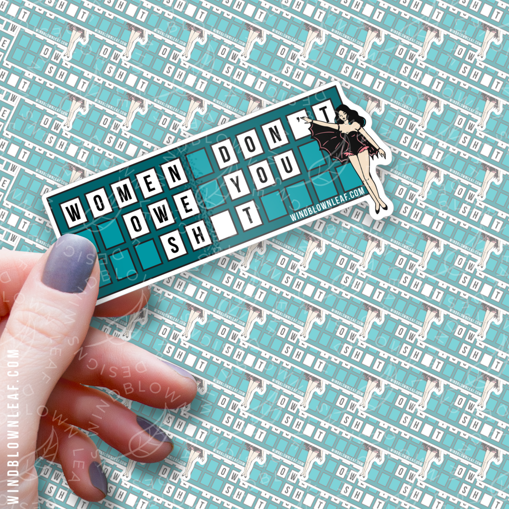 Sticker - Women Don't Owe You Sh*t 3/$10