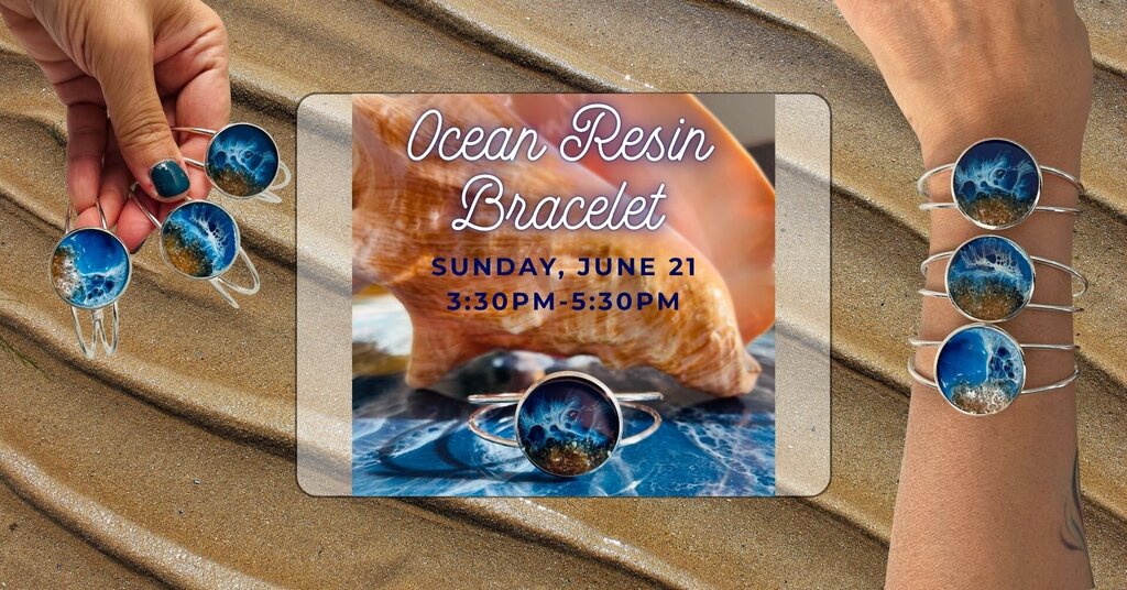 06/21 Ocean Resin Bracelet Class