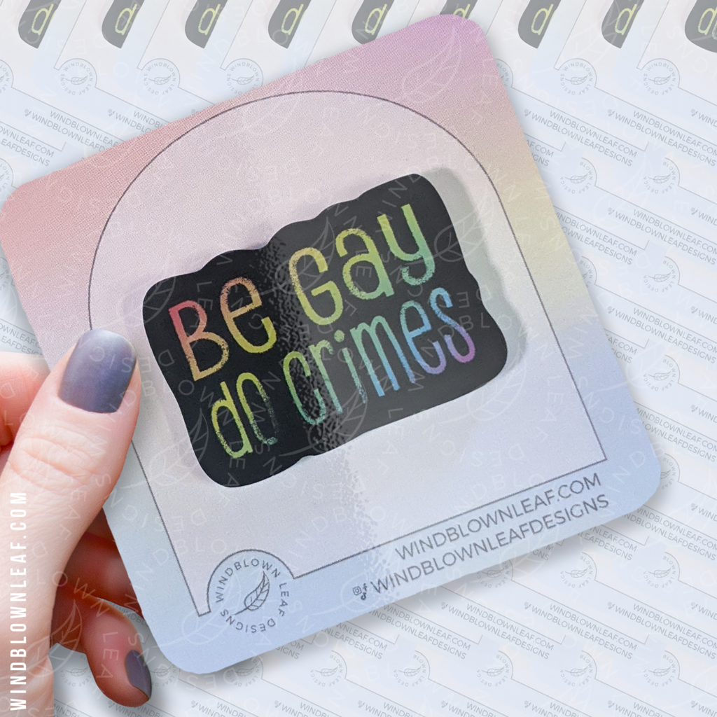 Acrylic Pin - Be Gay, Do Crimes
