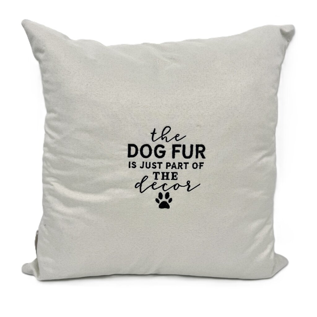The dog fur is just part of the decor Embroidered Pillow