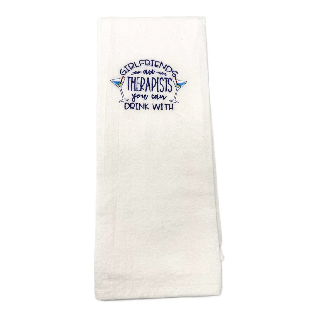 Girlfriends are therapists you can drink with Embroidered Towel