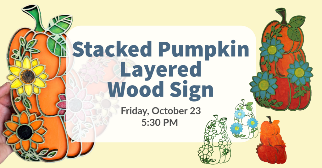 10/23 Stacked Pumpkins Sign Workshop