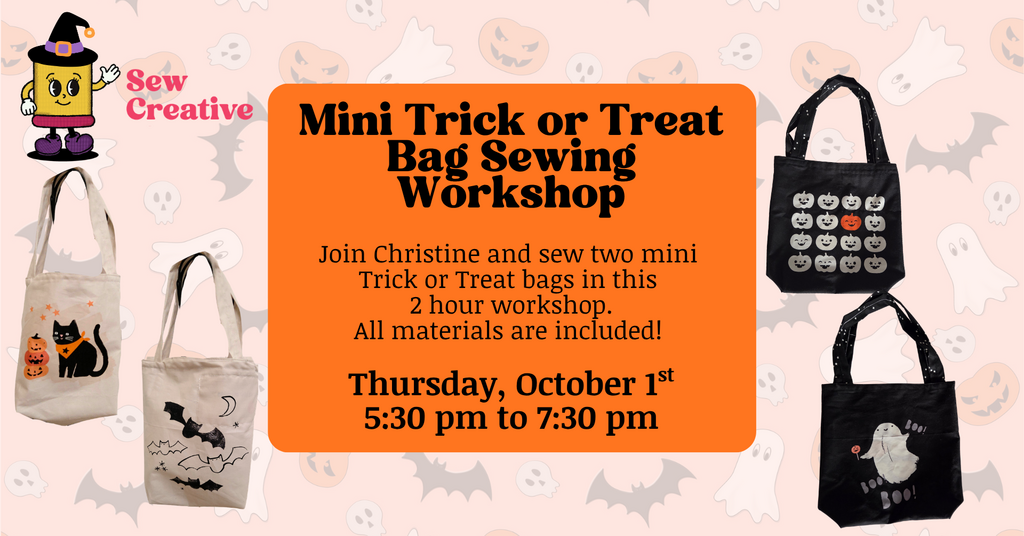 10/01 Mini Trick or Treat Bag Sewing Workshop