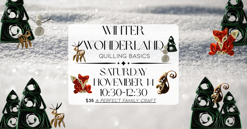 11/14 Quilling Basics - Winter Wonderland