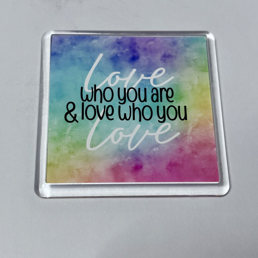 LOVE WHO YOU LOVE MAGNET
