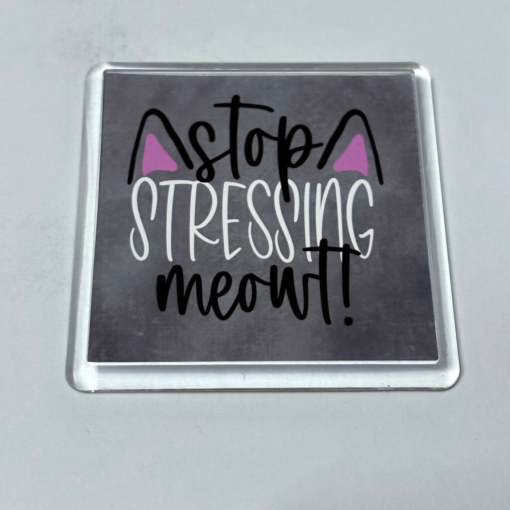 STRESSING MEOWT MAGNET