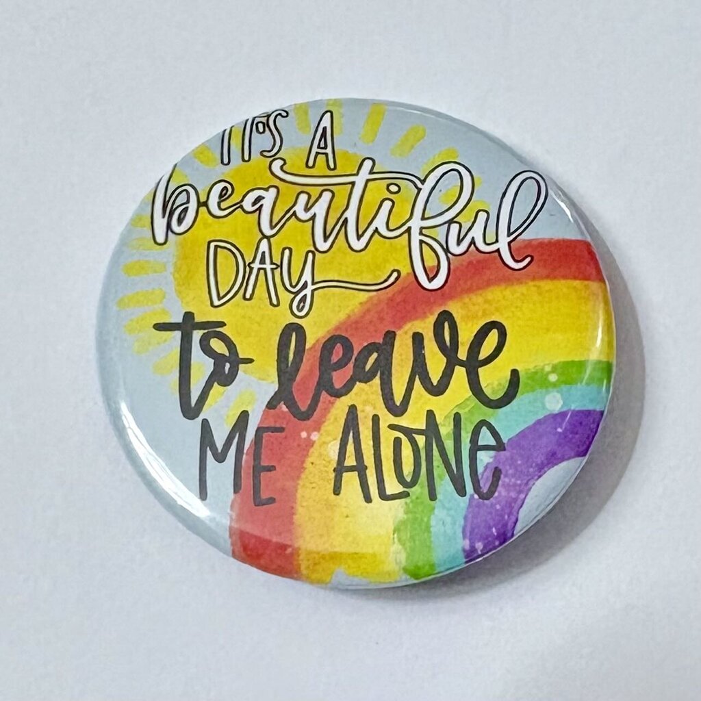 LEAVE ME ALONE PIN
