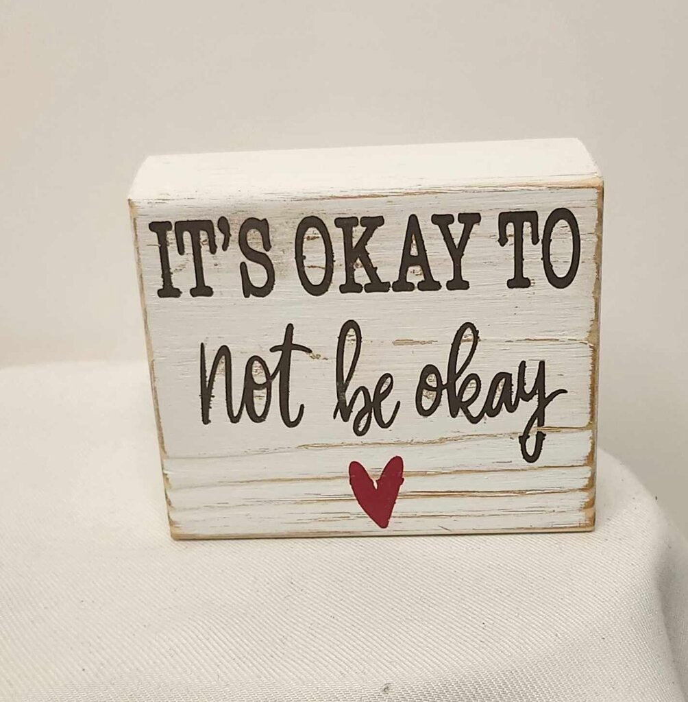 Shelf sitter- Okay not to be okay 4" block