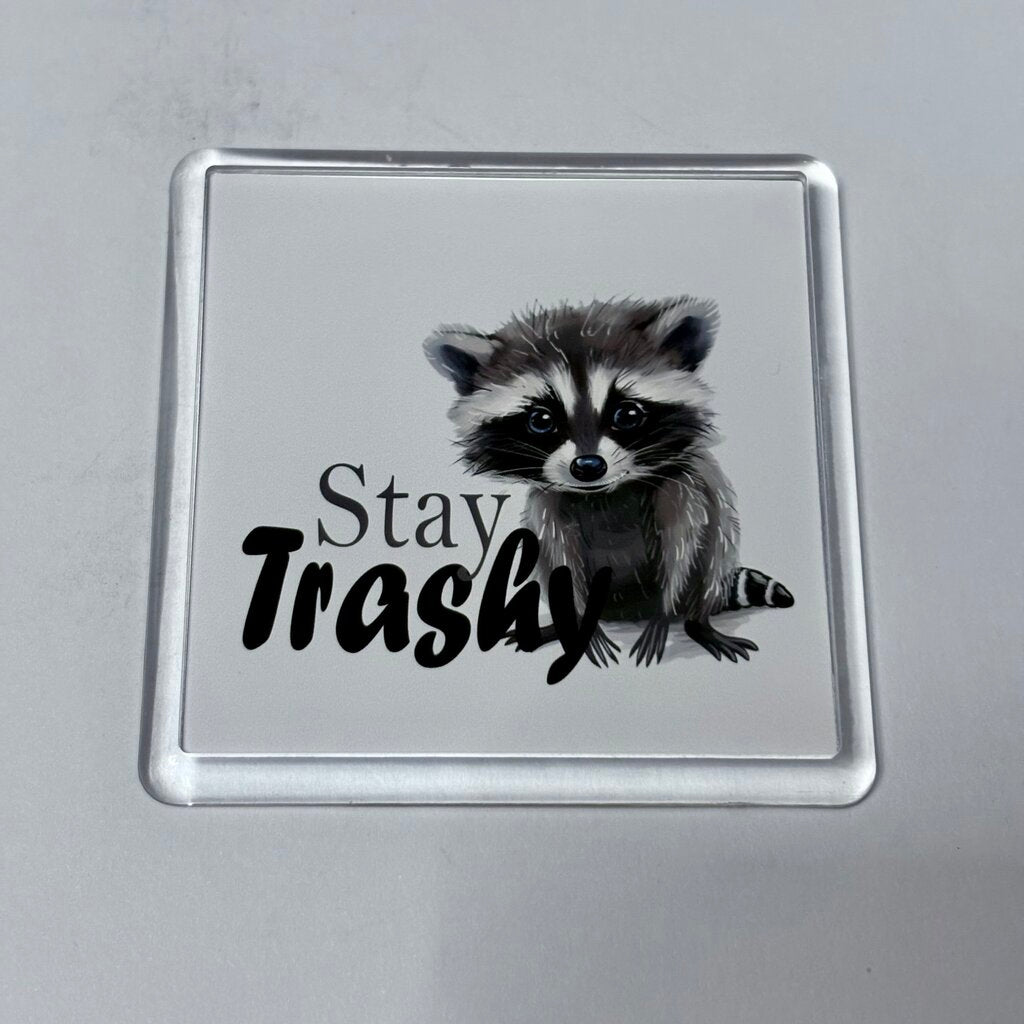 STAY TRASHY MAGNET