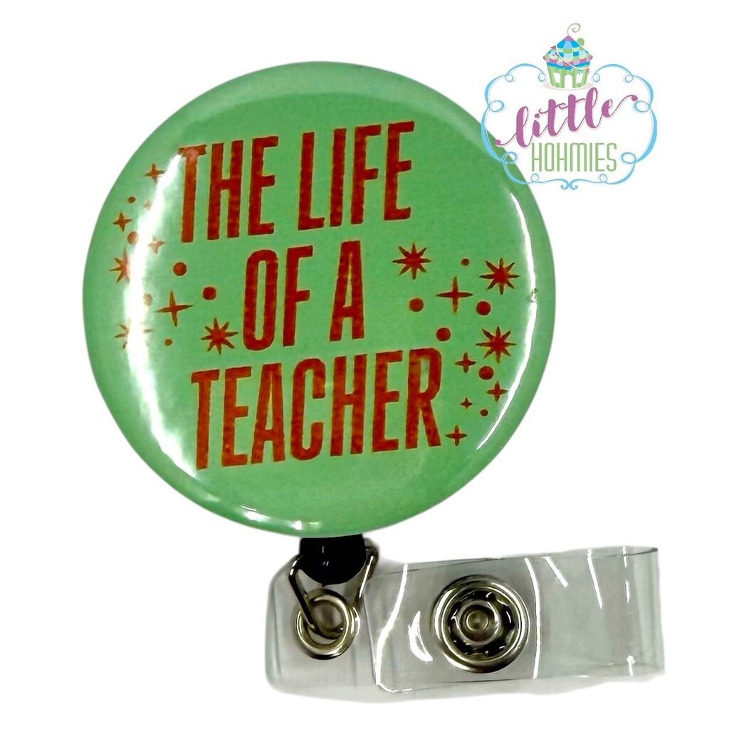 Button Badge Reel - Life of a Teacher