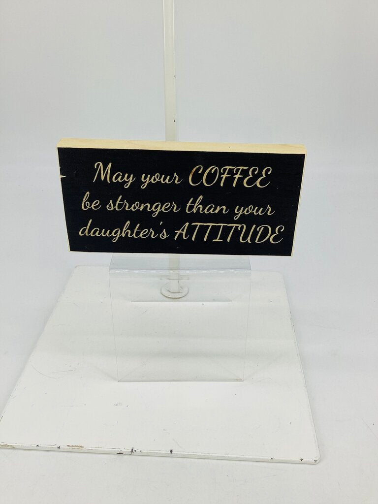 Daughter's Attitude Sign