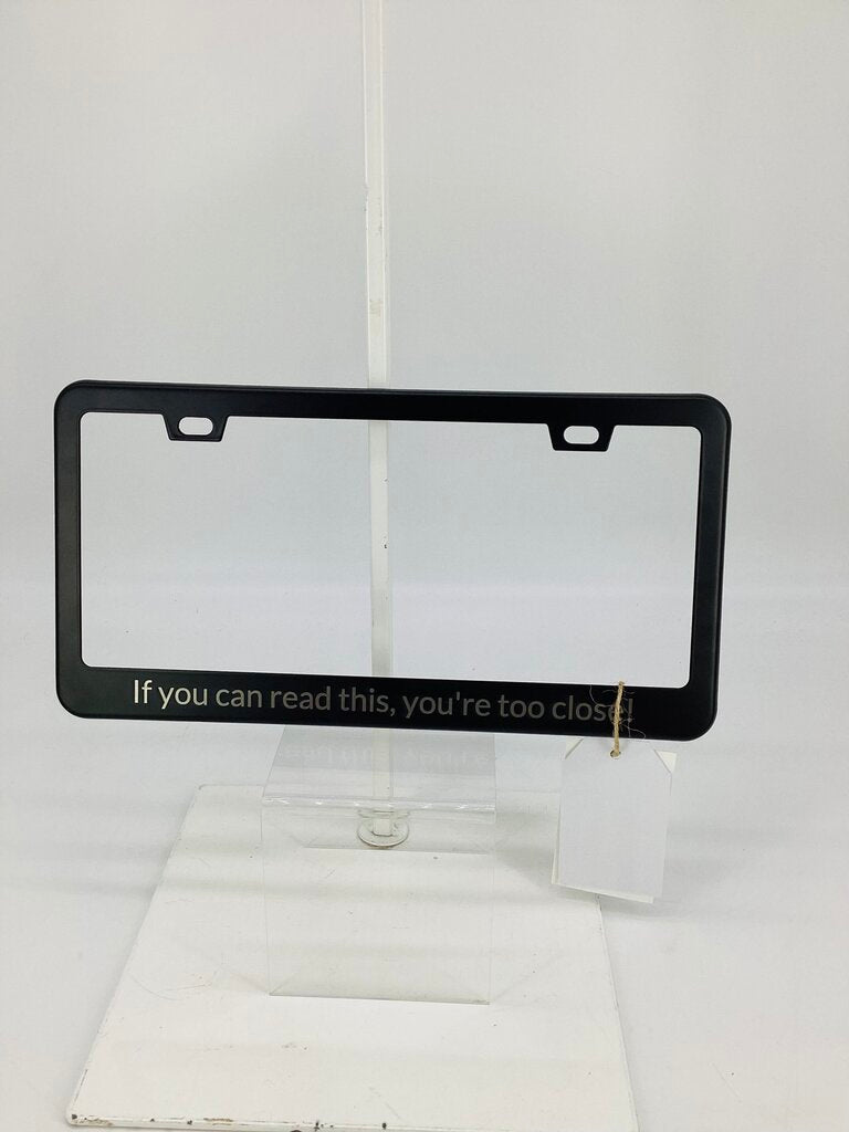 License Plate Holder TOO CLOSE
