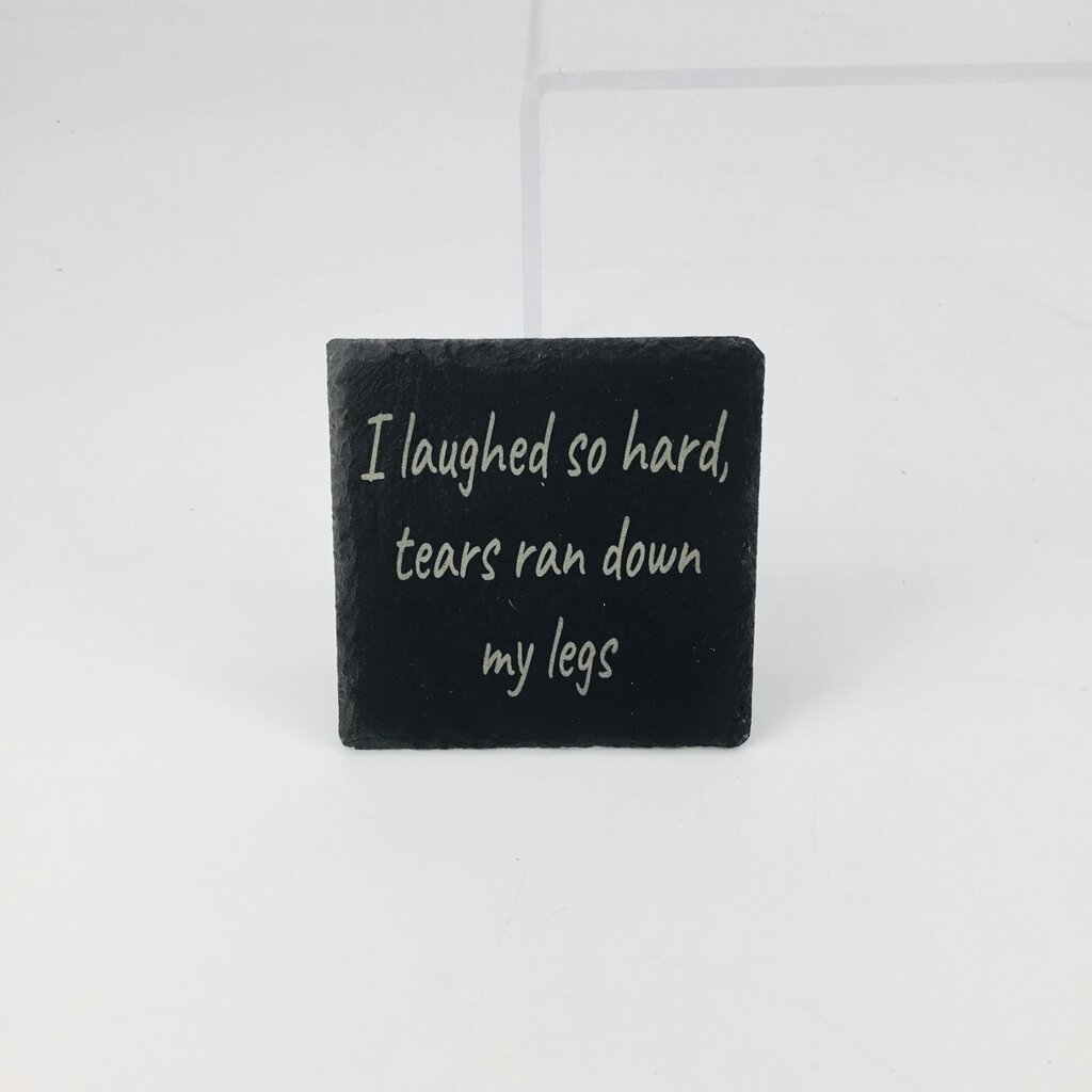 Slate Coaster Square Tears Down My Legs