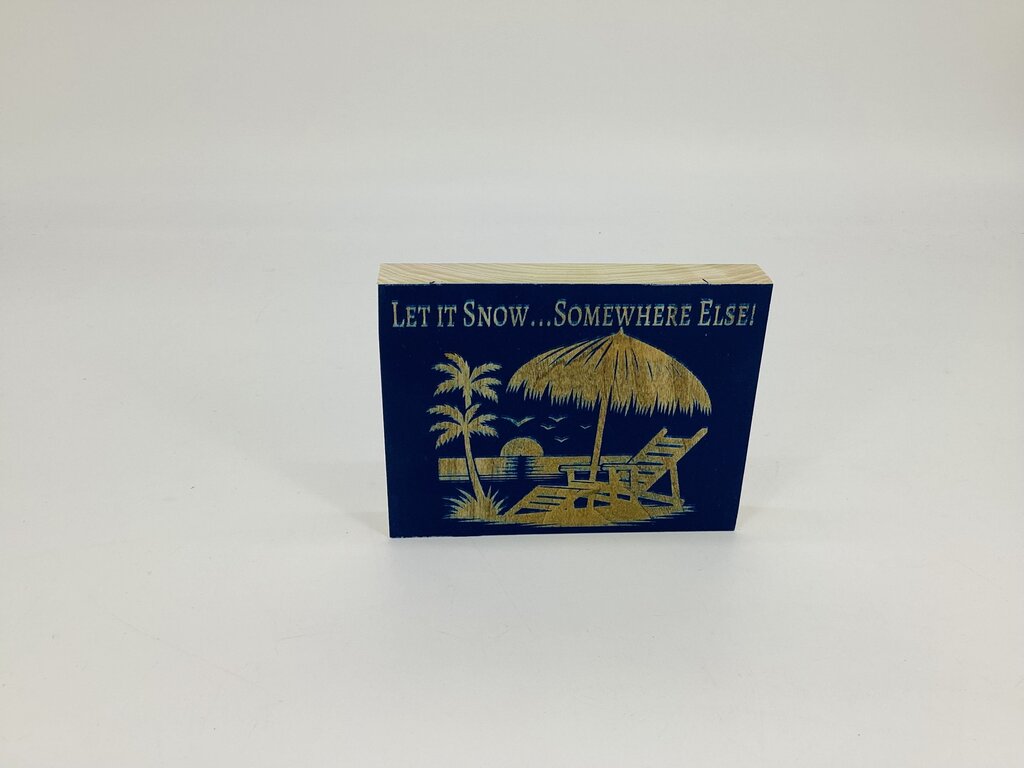 Let it Snow Somewhere Else