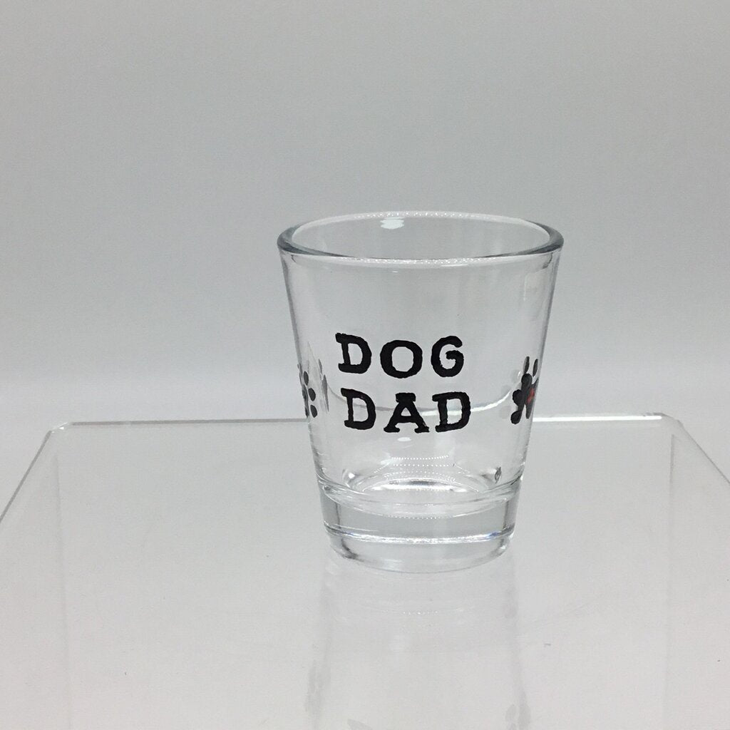 DOG DAD Shot Glass, Hand Painted, Heat Cured, Hand Wash Please