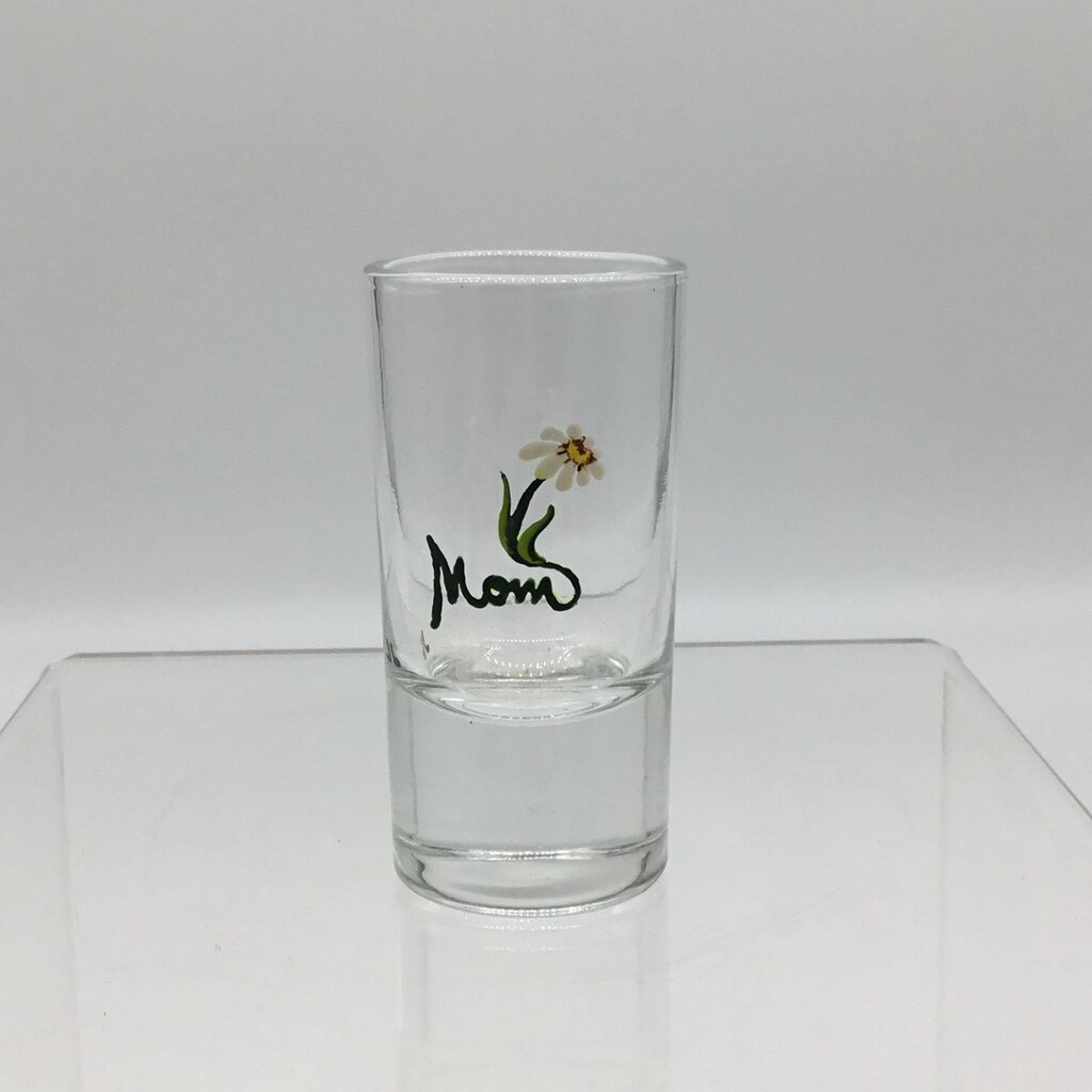 Mom White Daisey Shotglass Hand Painted Heat Cured Please Hand Wash