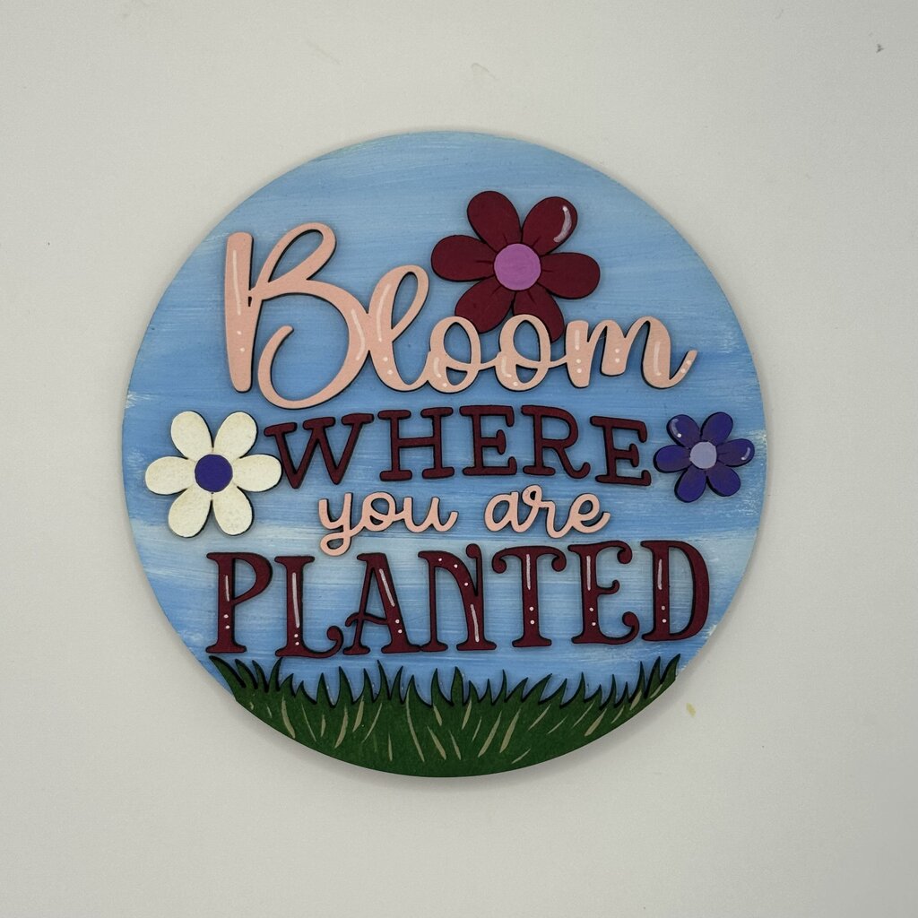 Bloom Where You're Planted Round