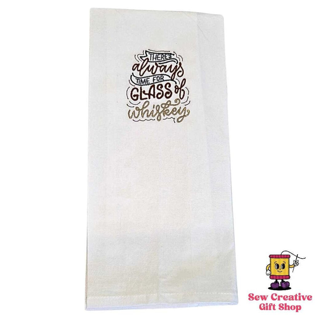 There's always time for a glass of whiskey Embroidered Towel