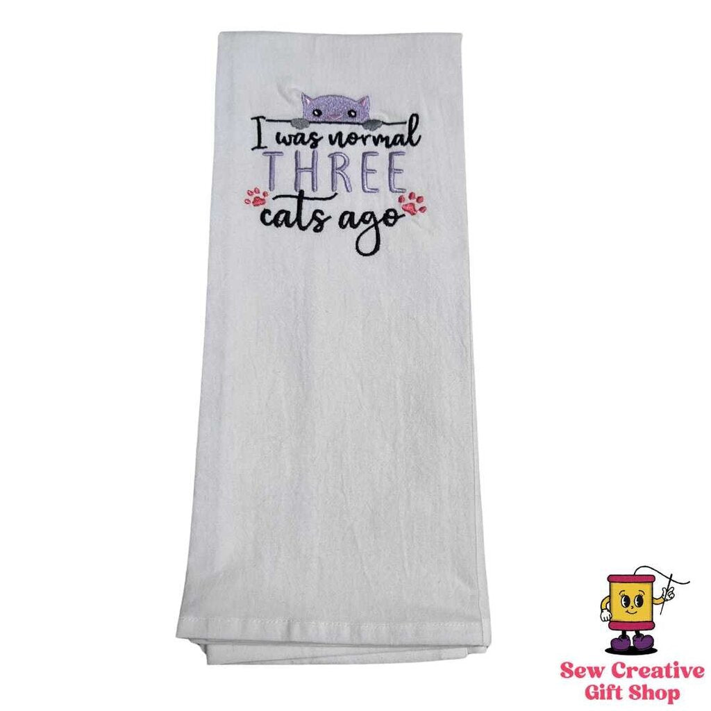 I was normal three cats ago Embroidered Towel