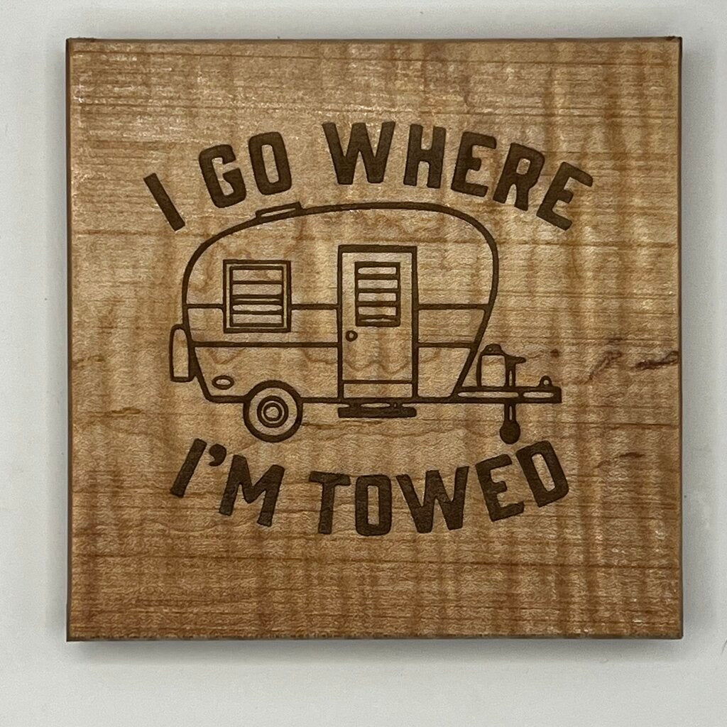 I go where i'm Towed