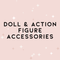 Doll & Action Figure Accessories