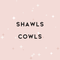 Shawls & Cowls