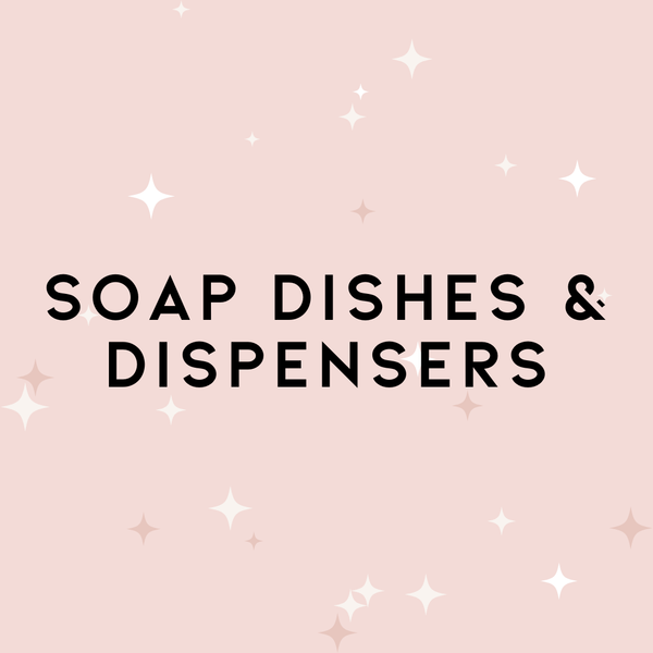 Soap Dishes & Dispensers