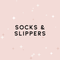 Socks & Slippers