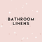 Bathroom Linens