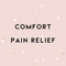 Comfort & Pain Relief
