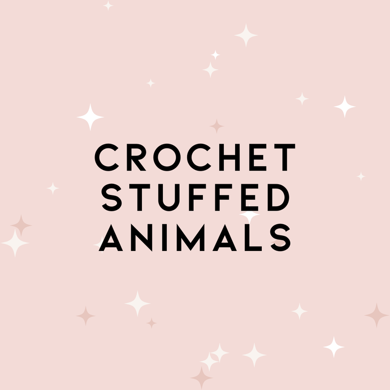 Crochet Stuffed Animals