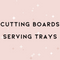 Cutting Boards & Serving Trays