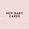 New Baby Cards