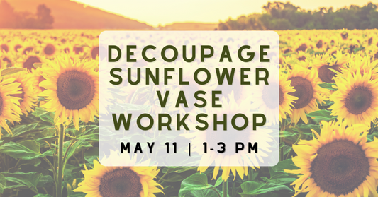 5/11 Decoupage Sunflower Vase Workshop