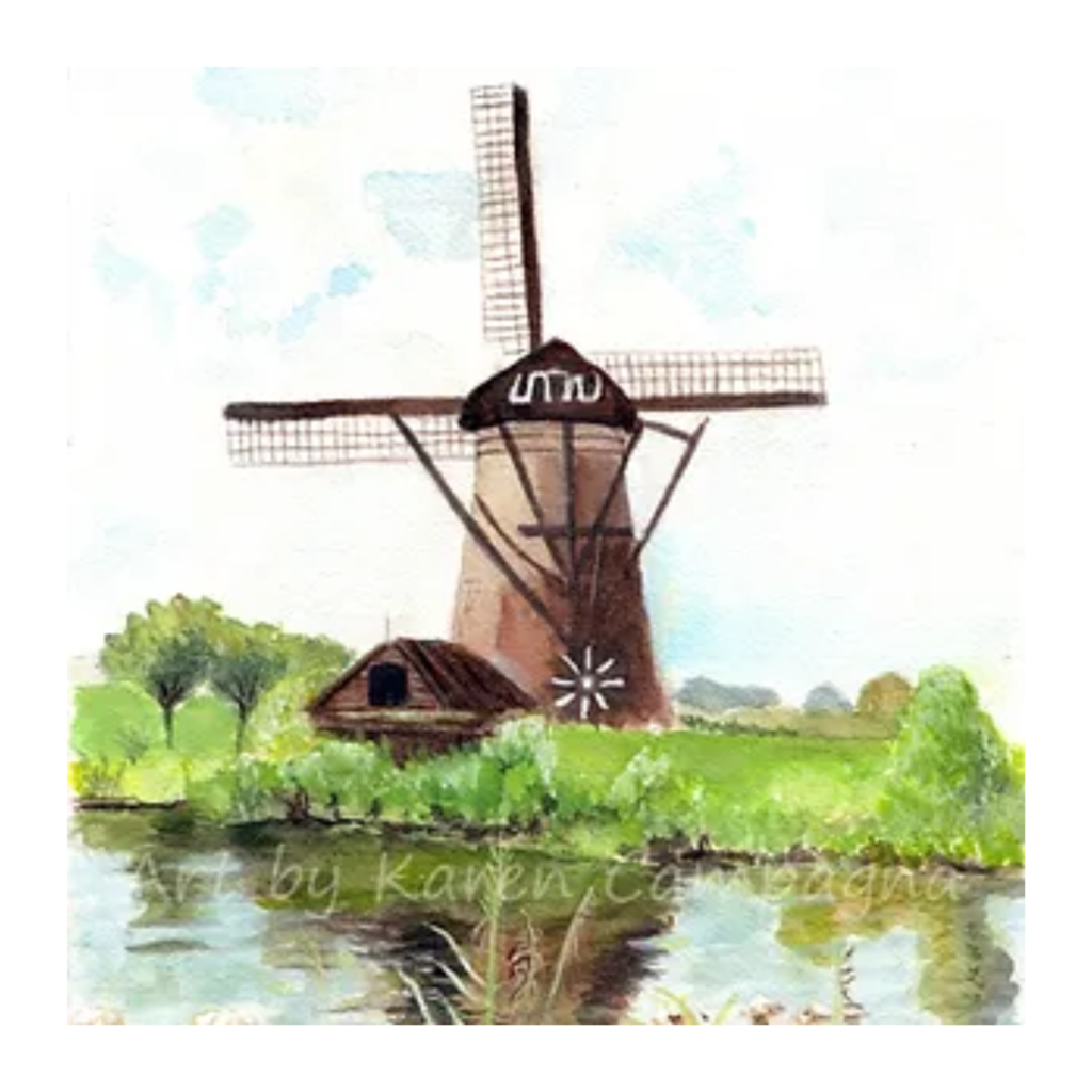 DUTCH WINDMILL 5X7 ART BY KAREN CAMPAGNA ARTBYKARENCAMPAGNACOM