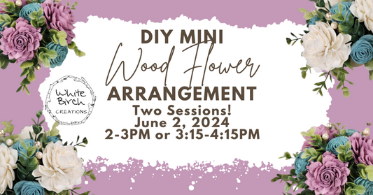 6/02 Make Your Own Mini Flower Arrangement Workshop