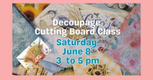 Cutting Board Decoupage Class
