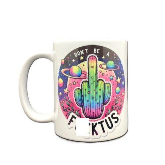 Don't Be A F**ctus - Mug