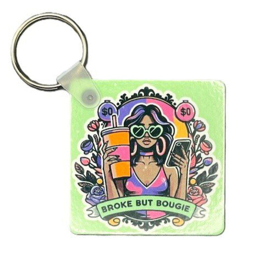 Broke But Bougie - Keychain