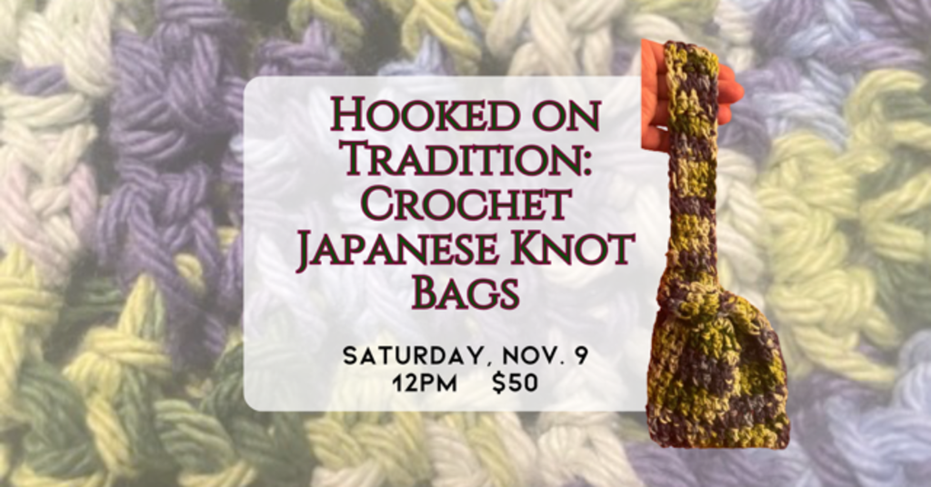 11/09 Crochet Japanese Knot Bags