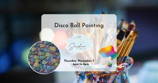 11/07 Disco Ball Painting Class