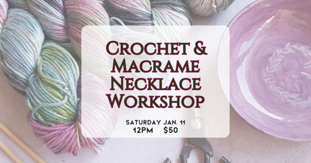 01/11 Macrame & Crochet Necklaces Workshop