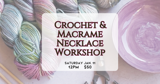 01/11 Macrame & Crochet Necklaces Workshop