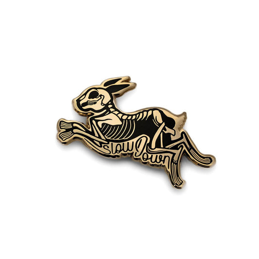 Slow Down Enamel Pin