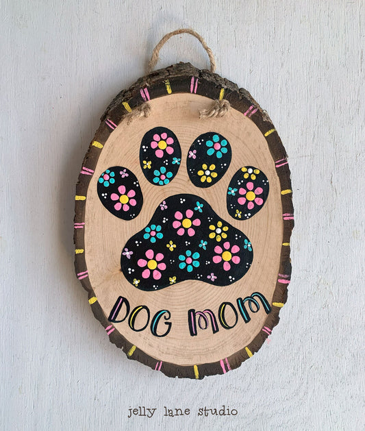 DOG MOM wood slice plaque