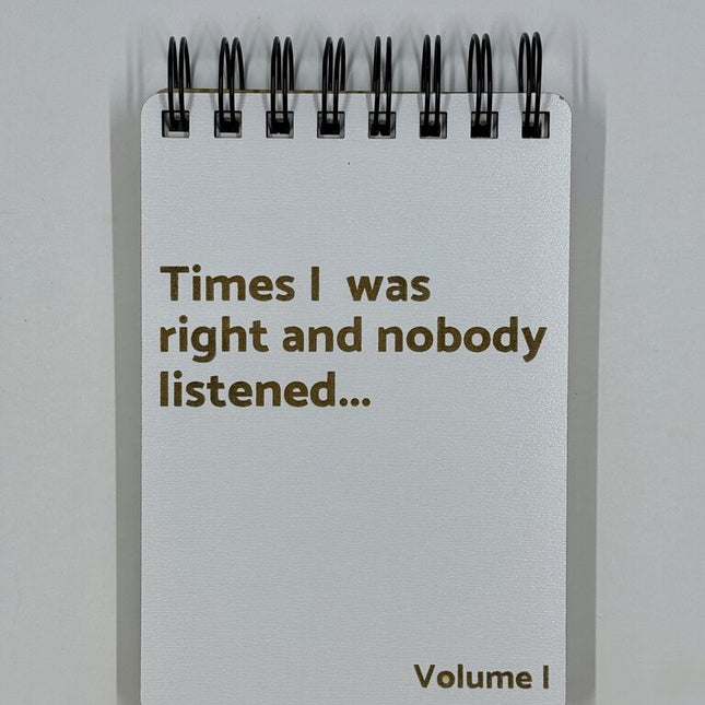 4x6 Notebook - Nobody Listened