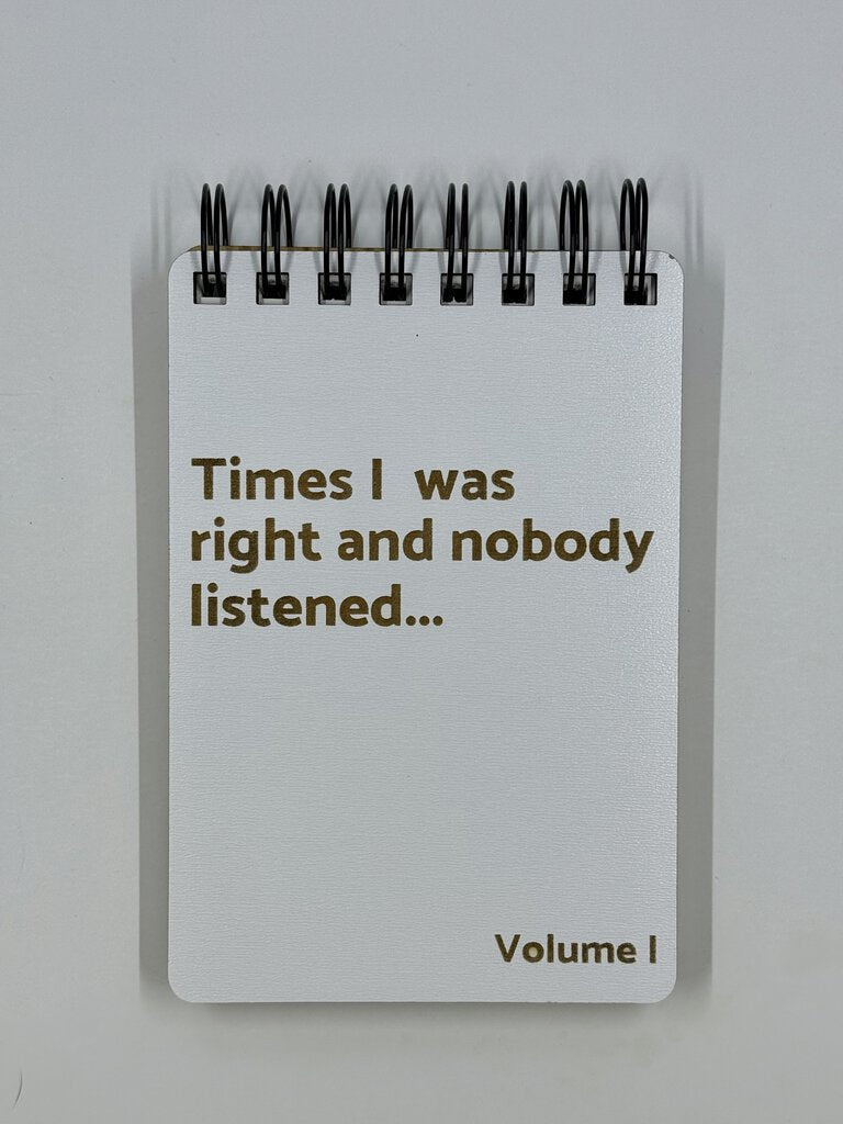 4x6 Notebook - Nobody Listened