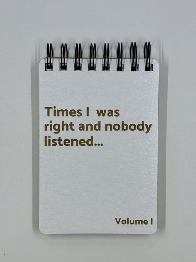 4x6 Notebook - Nobody Listened